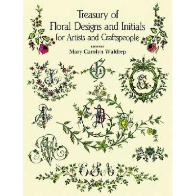 Treasury of Floral Designs and Initials for Artists and Craftspeople