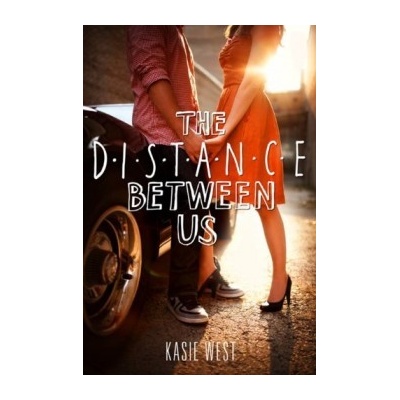 The Distance Between Us - Kasie West