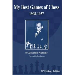 My Best Games of Chess | Alexander Alekhine, Igor Zaitsev (ISBN: 9781936490653)