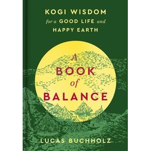 Kogi Wisdom: Questions from the Heart of the World to Heal Ourselves and Our Planet (ISBN: 9780063329904)