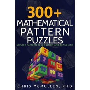 300+ Mathematical Pattern Puzzles | Chris McMullen (ISBN: 9781512044287)