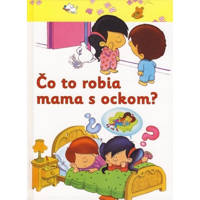 Čo to robia mama s ockom?