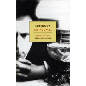 Confusion | Stefan Zweig, Anthea Bell, George Prochnik (ISBN: 9781590174999)