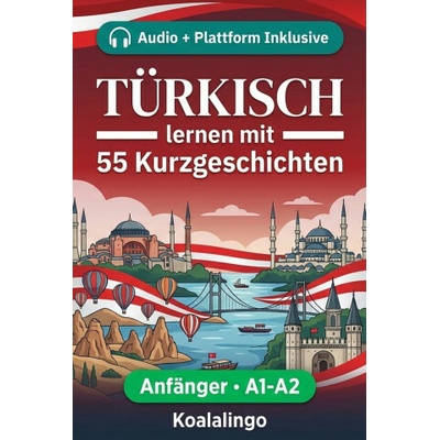 Türkisch lernen mit 55 zweisprachigen Kurzgeschichten für Anfänger