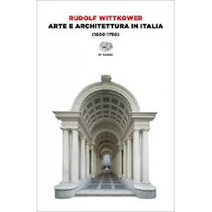 Arte e architettura in Italia (1600-1750) | Rudolf Wittkower (2017)