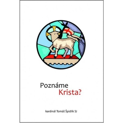 Poznáme Krista? - Tomáš Špidlík