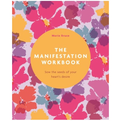 The Manifestation Workbook - Marie Bruce
