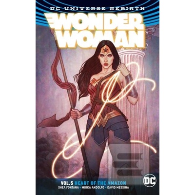 Wonder Woman Vol. 5 Heart Of The Amazon Rebirth Fontana SheaPaperback