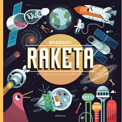 Nasedat! Raketa - Pavla Hanáčková, Diarmuid Ó Catháin (ilustrátor)