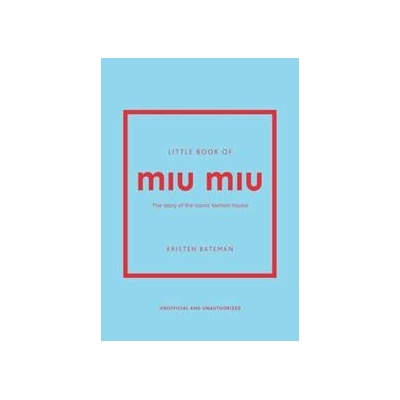 Little Book of Miu Miu - Kristen Bateman