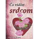 Čo vidím srdcom - básne