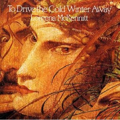 Loreena McKennitt - To Drive The Cold Winter Away