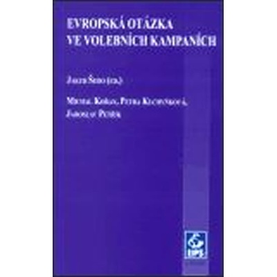 Evropská otázka ve volebních kampaních - Jakub Šedo