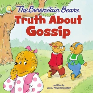 Berenstain Bears Truth About Gossip | Jan Berenstain (ISBN: 9780310765752)