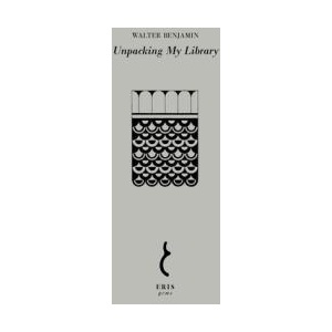 Unpacking My Library | Walter Benjamin (ISBN: 9781912475841)