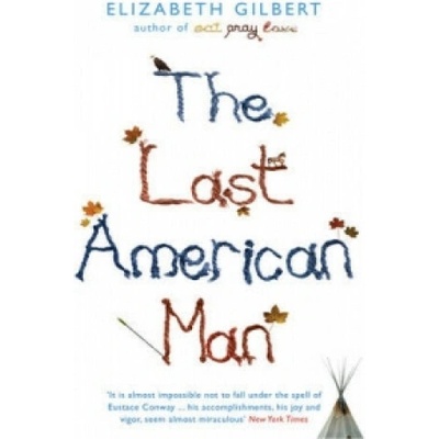 The Last American Man - E. Gilbert