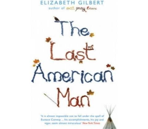 The Last American Man - E. Gilbert