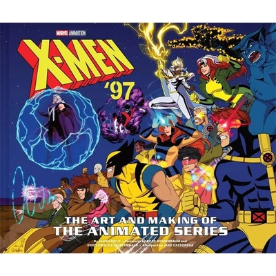 X-Men ’97: The Art and Making of the Animated Series - James Field