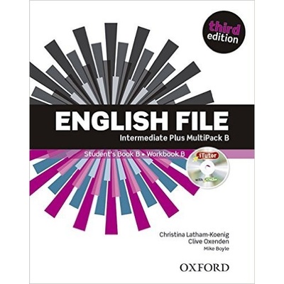 ENGLISH FILE Third Edition INTERMEDIATE PLUS MULTIPACK B LATHAM, KOENIG, Ch., OXENDEN, C.