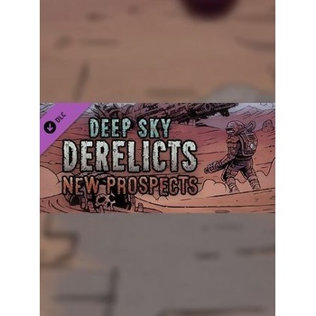 Deep Sky Derelicts New Prospects
