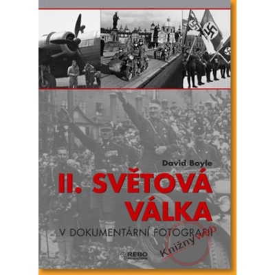 II. světová válka v dokumentární fotografii - David Boyle