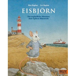 Eisbjörn. Das unglaubliche Abenteuer eines tapferen Mäuserichs (ISBN: 9783407762634)