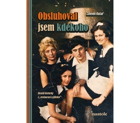 Obsluhoval jsem kdekoho