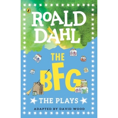 The BFG: The Plays - Roald Dahl