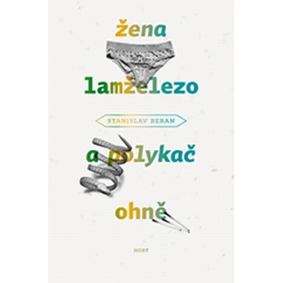 Žena lamželezo a polykač ohně Stanislav Beran