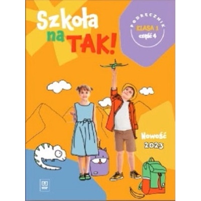 Szkoła na TAK! Podręcznik. Edukacja wczesnoszkolna. Klasa 1. Cześć 4
