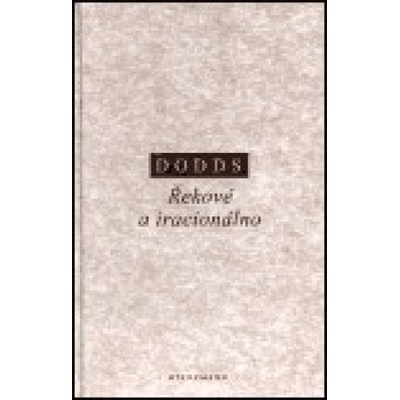 Řekové a iracionálno - R. Dodds E.