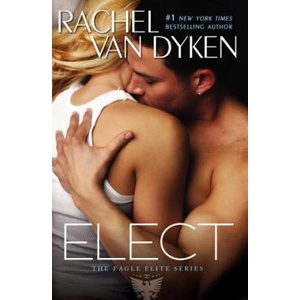 Elect | Rachel Van Dyken (ISBN: 9781455554218)