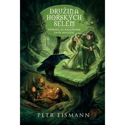 Družina Horských šelem 7. Výprava za nalezením duše hvozdu - Petr Eismann – Hledejceny.cz