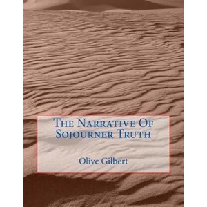 The Narrative Of Sojourner Truth | Sojourner Truth, Olive Gilbert (ISBN: 9781519467423)