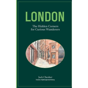 LONDON HIDDEN CORNERS CURIOUS WANDERERS | CHESHER JACK (2025)