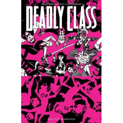 Deadly Class, Volume 10: Save Your Generation | Rick Remender