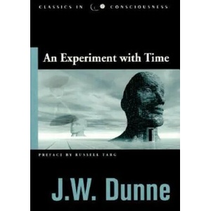 Experiment with Time | J W Dunne (ISBN: 9781571742346)