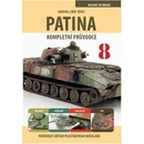 Průvodce světem plastikového modeláře 8 - Patina, kompletní průvodce - Marian Bunc
