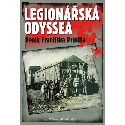 Legionářská odyssea - Deník Františka Prudila - Oldřich Jurman