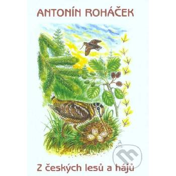 Z českých lesů a hájů - Antonín Roháček