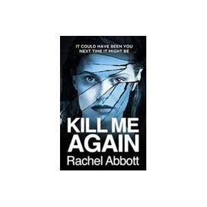 Kill Me Again | Rachel Abbott (ISBN: 9780957652279)