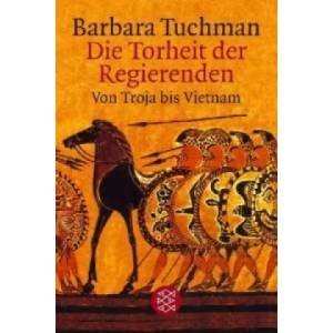Die Torheit der Regierenden | Barbara Tuchman (ISBN: 9783596153947)