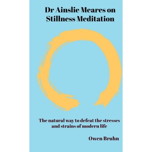 Dr Ainslie Meares on Stillness Meditation (ISBN: 9780648108481)