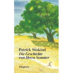 Die Geschichte von Herrn Sommer | Patrick Süskind, Jean-Jacques Sempé (ISBN: 9783257261301)