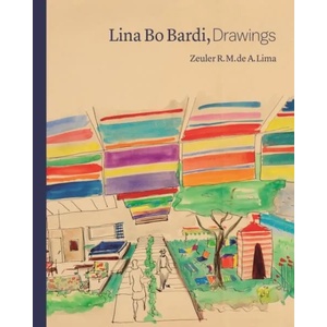 Lina Bo Bardi, Drawings | Zeuler Lima (ISBN: 9780691191195)