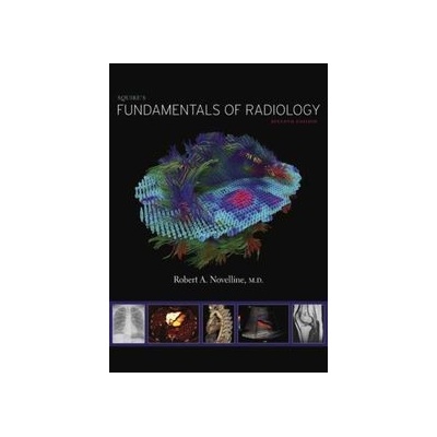 Squires Fundamentals of Radiology - Robert A. Novelline