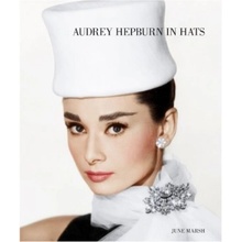 Audrey Hepburn in Hats - June Marsh - Hardcover