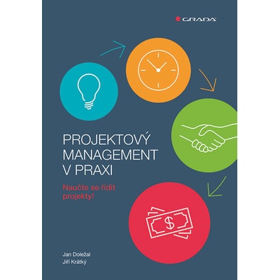 Projektový management v praxi - Naučte se řídit projekty! - Doležal Jan, Krátký Jiří