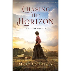 Chasing the Horizon | Mary Connealy (ISBN: 9780764242656)