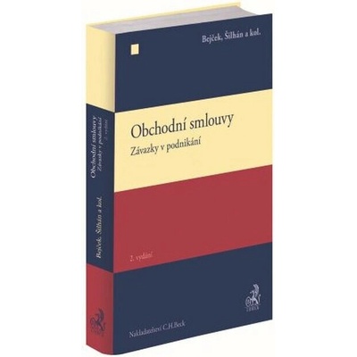 Obchodní smlouvy - Závazky v podnikání - Prof. JUDr. Josef Bejček, Josef Šilhán